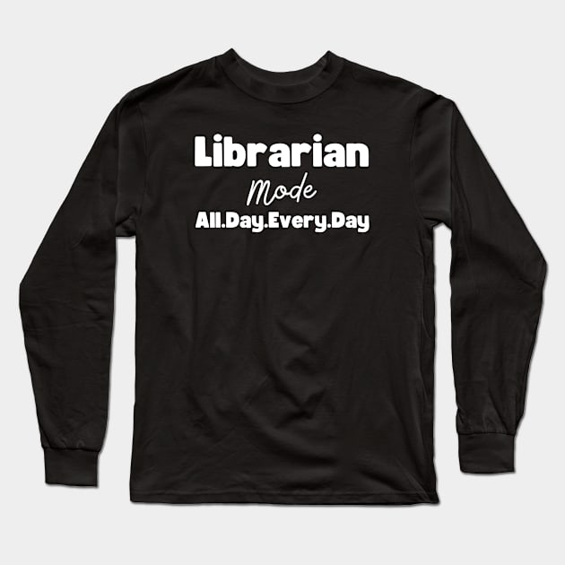 Librarian Gifts Long Sleeve T-Shirt by HobbyAndArt